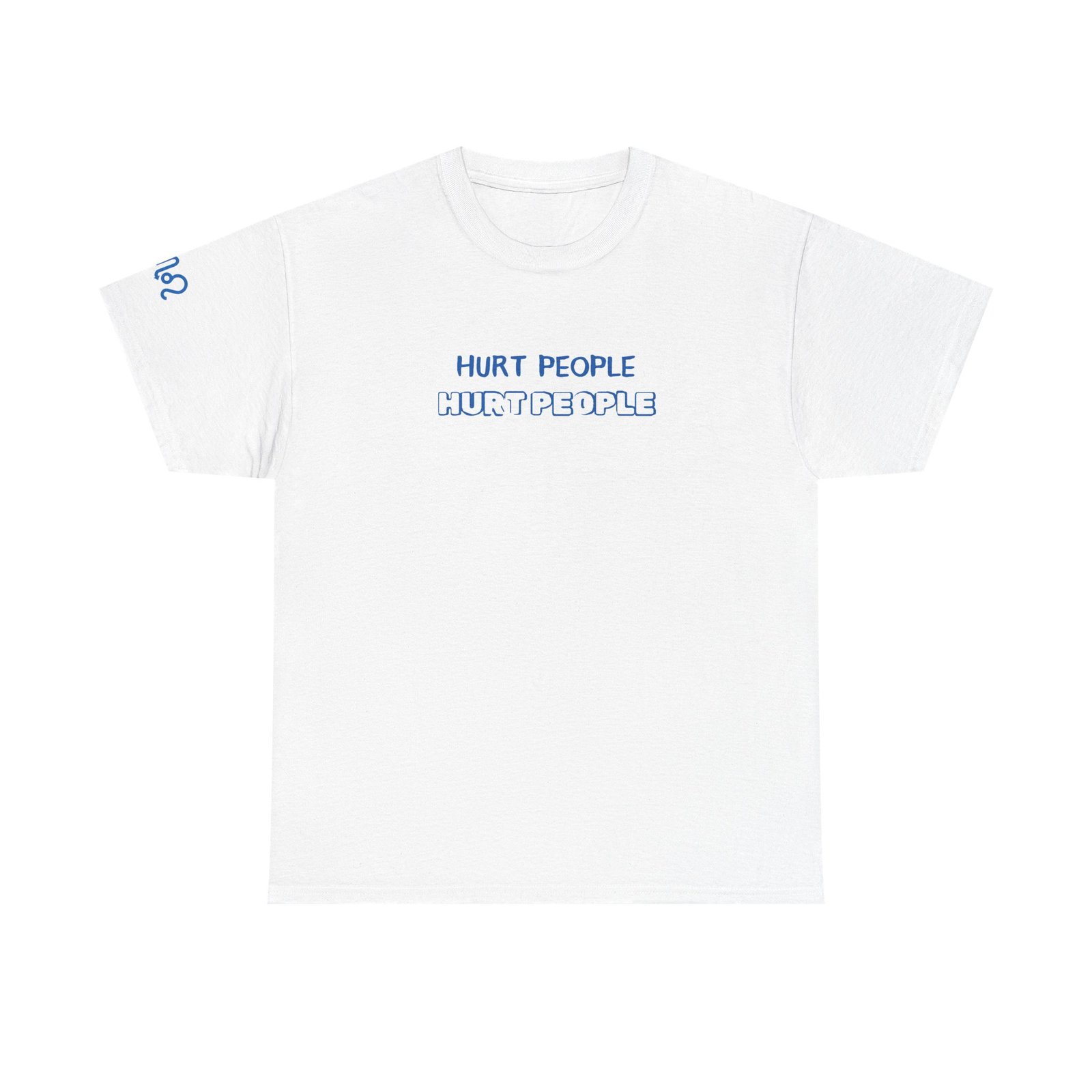 White t-shirt reading Hurt People Hurt People twice in blue text, the second line bold and outlined for emphasis, plus a matching LeoScorpioLeo sleeve mark.