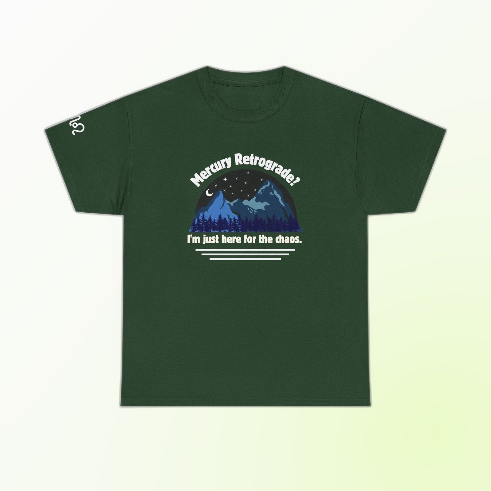 Forest Green Gildan 5000 unisex t-shirt with blue mountains, stars, and a crescent moon under the words 'Mercury Retrograde? I'm just here for the chaos' printed on the chest