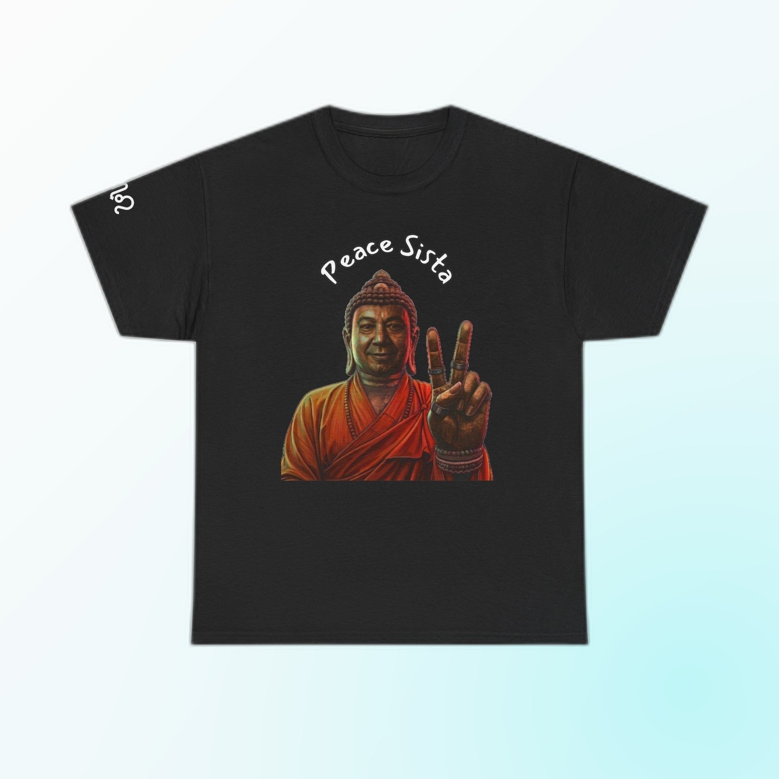 Black Gildan 5000 t-shirt printed with an illustrated Buddha figure in warm, sun-washed tones, holding up a two-finger peace sign and the arced text “Peace Sista”.