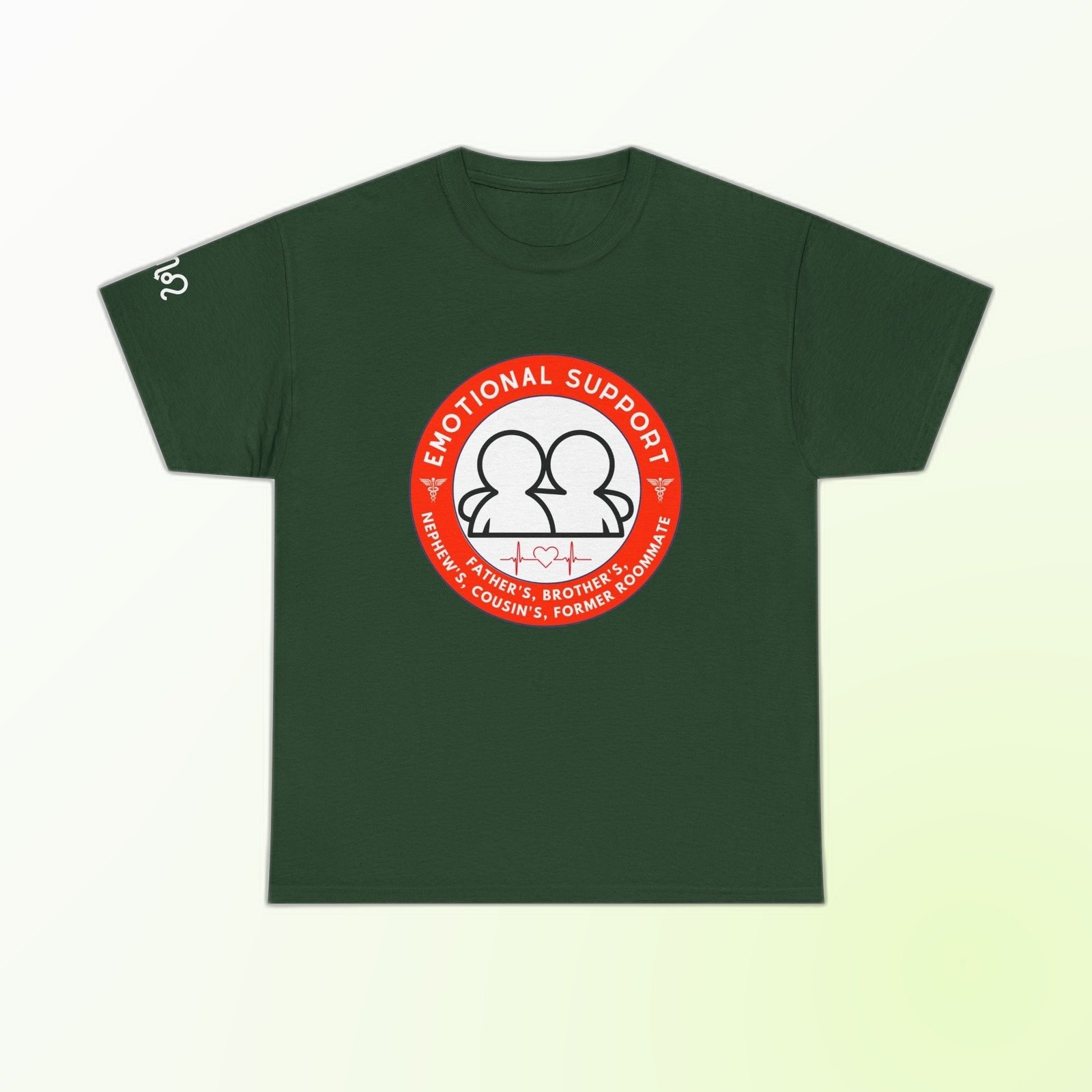 Red-and-white Emotional Support Father's, Brother's, Nephew's, Cousin's, Former Roommate badge graphic on Forest Green Gildan 5000 crewneck tee